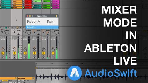 Working In Mixer Mode With Ableton Live Audioswift Youtube