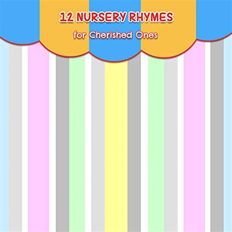 Play 12 Nursery Rhymes For Cherished Ones By The Nursery Rhyme Archive