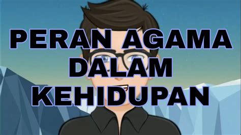 The copyright of the image is owned by the owner, this website only displays a few snippets of several keywords that are put together in a post summary. Peran Agama Dalam Kehidupan Manusia - YouTube