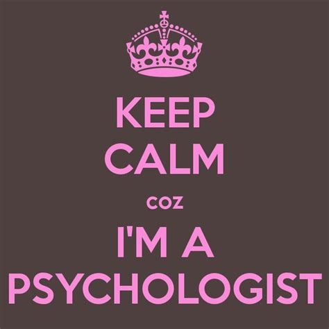 Keep Calm Coz Im A Psychologist Keep Calm Calm True Life