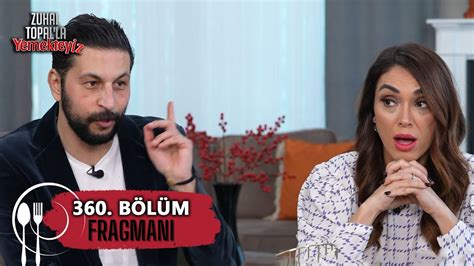 Zuhal Topal la Yemekteyiz 360 Bölüm Fragmanı YouTube