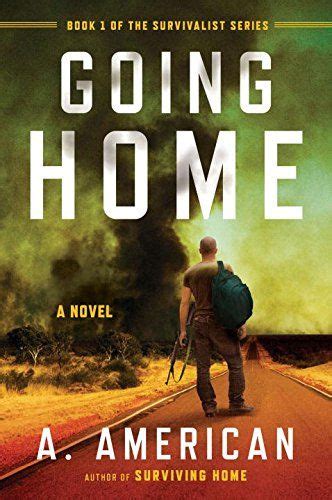 Going Home A Novel The Survivalist Series By A American