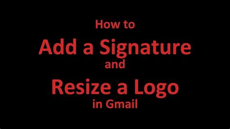 Learn an easy way to add an image to your gmail signature. How to Add a Signature and Resize your Logo in Gmail - YouTube