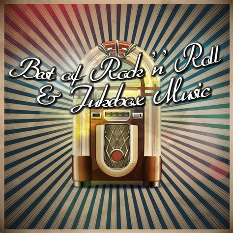 Album Best Of Rock N Roll And Jukebox Music 100 Greatest Hits From The