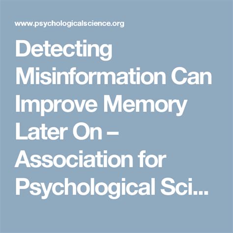 detecting misinformation can improve memory later on association for psychological science