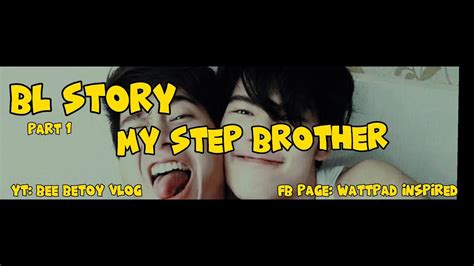 Bl Series My Step Brother Part 1 Blseries Beenatics Phillipines Youtube