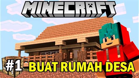 Lalu apakah sepenuhnya mimpi ini merupakan pertanda positif ? MEMBANGUN RUMAH PEDESAAN | MINECRAFT SURVIVAL INDONESIA #1 ...