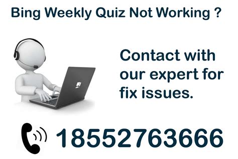 Bing Weekly Quiz Not Working Dial 18552763666