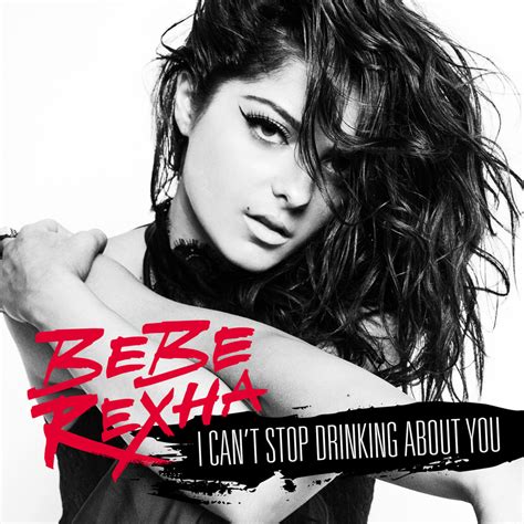 Bebe Rexha I Cant Stop Drinking About You Lyrics Genius Lyrics
