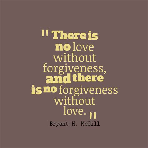 Picture Bryant H Mcgill Quote About Forgiveness
