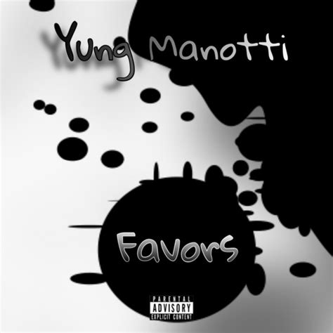 Favors Single By Yung Manotti Spotify