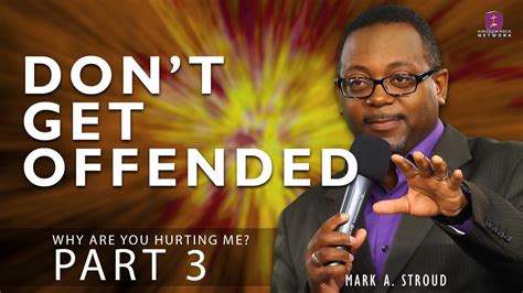 Dont Get Offended Pastor Mark Stroud Podcast Listen Notes