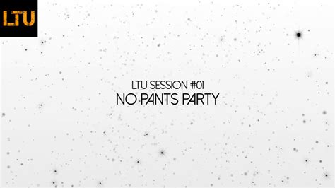 No Pants Party Ltu Session 01 Tech House Mix Podcast Groovy Set
