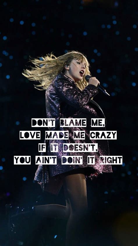 Taylor Swift Singing On Stage With The Words Don T Flame Me Love Made Me Crazy If