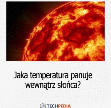 Jaka Temperatura Panuje Wewn Trz S O Ca