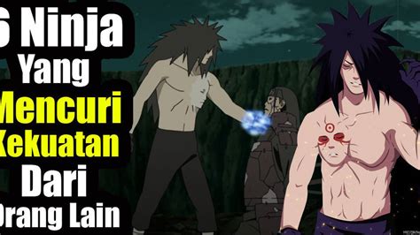 Ninja Yang Mencuri Kekuatan Dari Orang Lain Di Anime Naruto Vidio