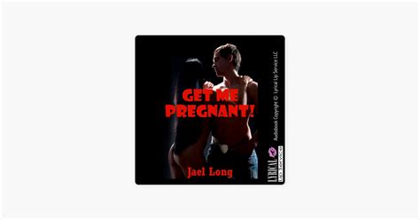‎get Me Pregnant A Rough Sex Breeding Erotica Story Long And Hard Book 3 Unabridged On