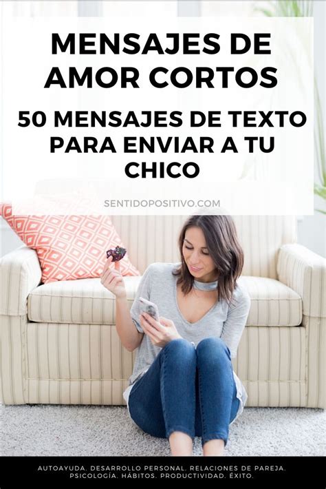 Mensajes De Amor Cortos 50 Mensajes De Texto Para Enviar A Tu Chico