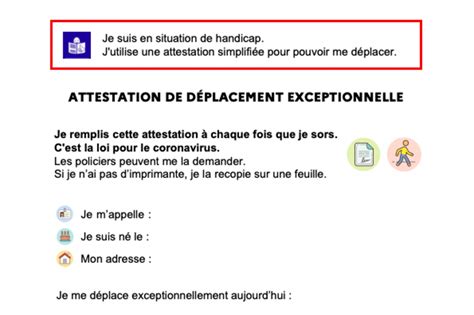 Après le tollé provoqué par le retour de l'attestation de déplacement, le gouvernement a décidé samedi 20 mars de simplifier largement et sans attendre le. Confinement : une attestation simplifiée pour les personnes en situation de handicap