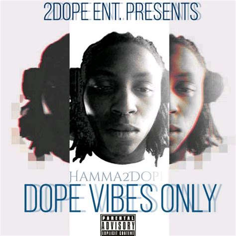 Dope Vibes Only By Hamma2dope From Hamma2dope Listen For Free