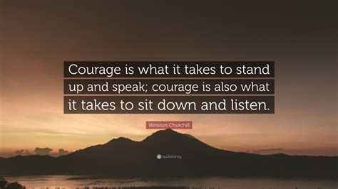 Winston Churchill Quote Courage Is What It Takes To Stand Up And