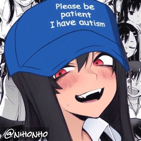 Please Be Patient I Have Autism Satania I M An Autism Haver Awkward