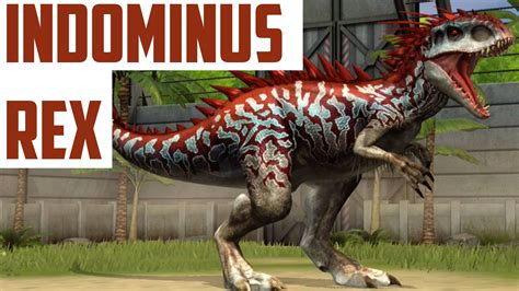 Indominus Rex Level 40 Hybrid Dino Jurassic World The Game