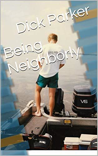 Being Neighborly Ebook Parker Dick Uk Kindle Store