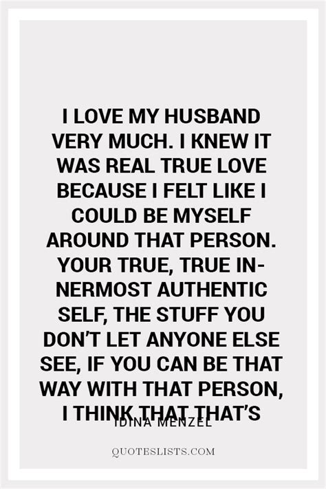 True Love Quote I Love My Husband Very Much I Knew It Was Real True