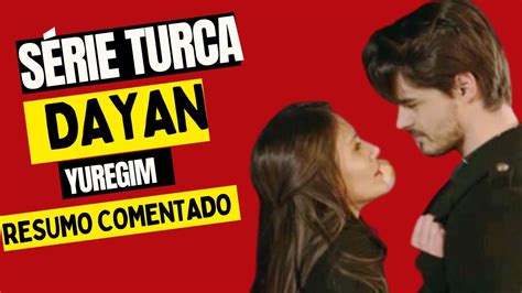 Série Turca Dayan Yuregim Resumo Comentado Youtube