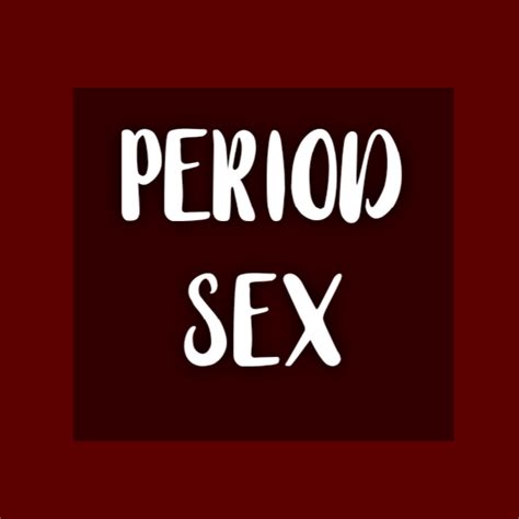 period sex what does medical science really say