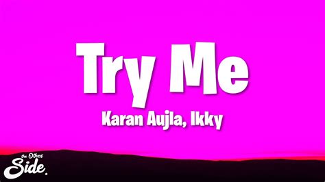 Karan Aujla Ikky Try Me Lyrics Youtube