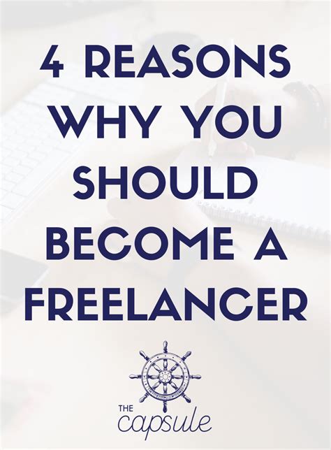 Why You Should Become A Freelancer The Capsule How To Become