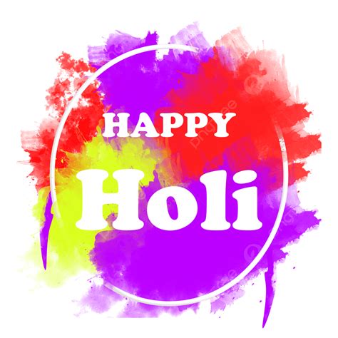 Happy Holi Png Picture Happy Holi Beautiful Colors Happy Holi Festive Holi Png Image For