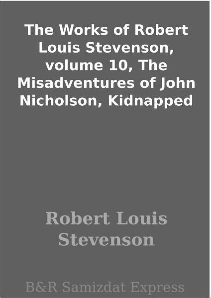 The Works Of Robert Louis Stevenson Volume 10 The Misadventures Of