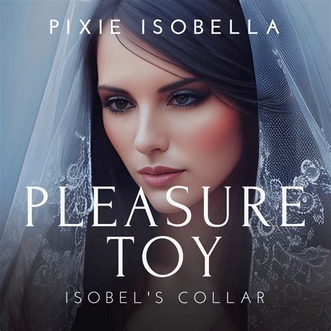 Pleasure Toy Isobel’s Collar Pixie Isobella E Book All These Roadworks