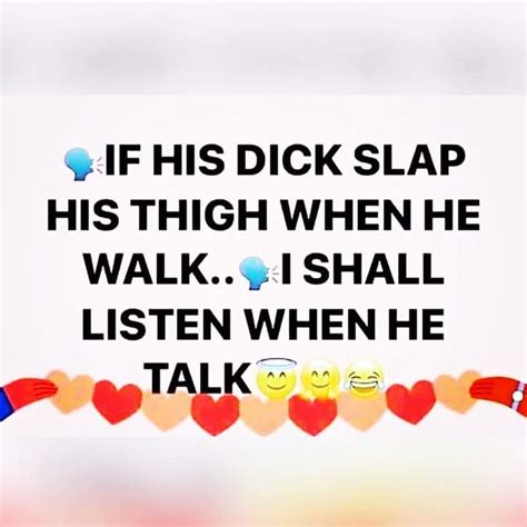 If His Dick Slap His Thigh When He Walk Shall Listen When He Ifunny