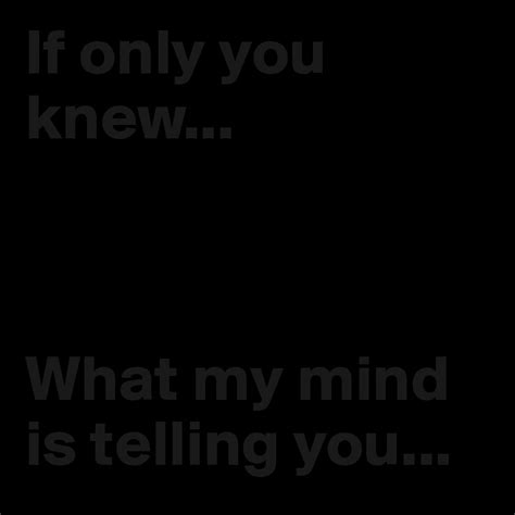 if only you knew what my mind is telling you post by de liefste on boldomatic