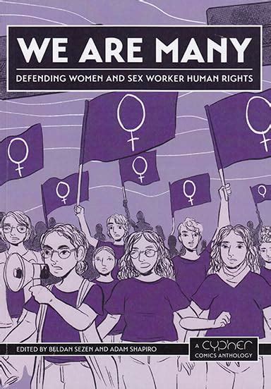 We Are Many Defending Women And Sex Worker Human Rights By Beldan Sezan Goodreads