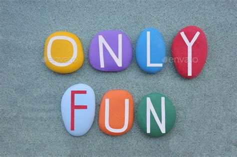 Only Fun Creative Slogan Composed With Multi Colored Stone Letters