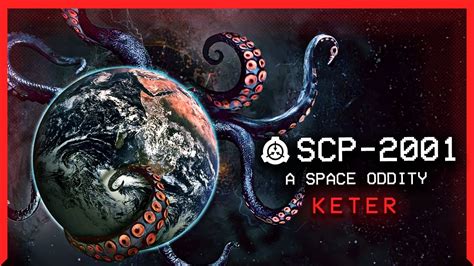 Scp 2001 │ A Space Oddity │ Keter │ Mind Affecting Scp Youtube