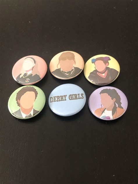 I Made This Set Of Derry Girls Pins With My Own Pin Press Derrygirls