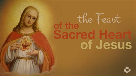 Greetings For The Feast Of The Sacred Heart Of Jesus 2017 Youtube