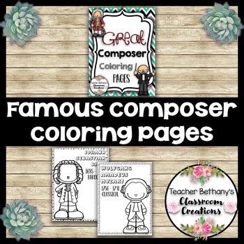 The famous composer ludwig van beethoven believed that pouring cold water over his head while he worked stimulated his brain. Famous Composer Coloring Pages by Teacher Bethany's ...