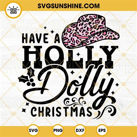 Have A Holly Dolly Christmas Svg Christmas Cowboy Hat Svg Dolly