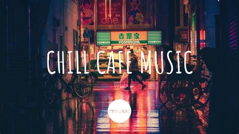 Chill Cafe Music Instrumental Vol2 Youtube