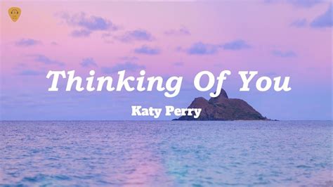Katy Perry Thinking Of You Lyrics Youtube