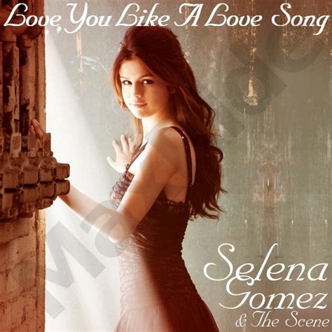 Love You Like A Love Song Selena Gomez Photo 23388369 Fanpop