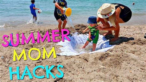 Summer Mom Hacks Summer Mum Hacks Beach Hacks Youtube