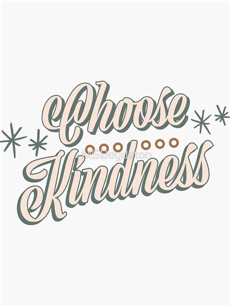 Choose Kindness Sticker By Msboydston Redbubble
